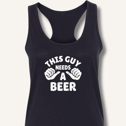 This Guy Needs A Beer Racerback Tank - Sip & Shirt