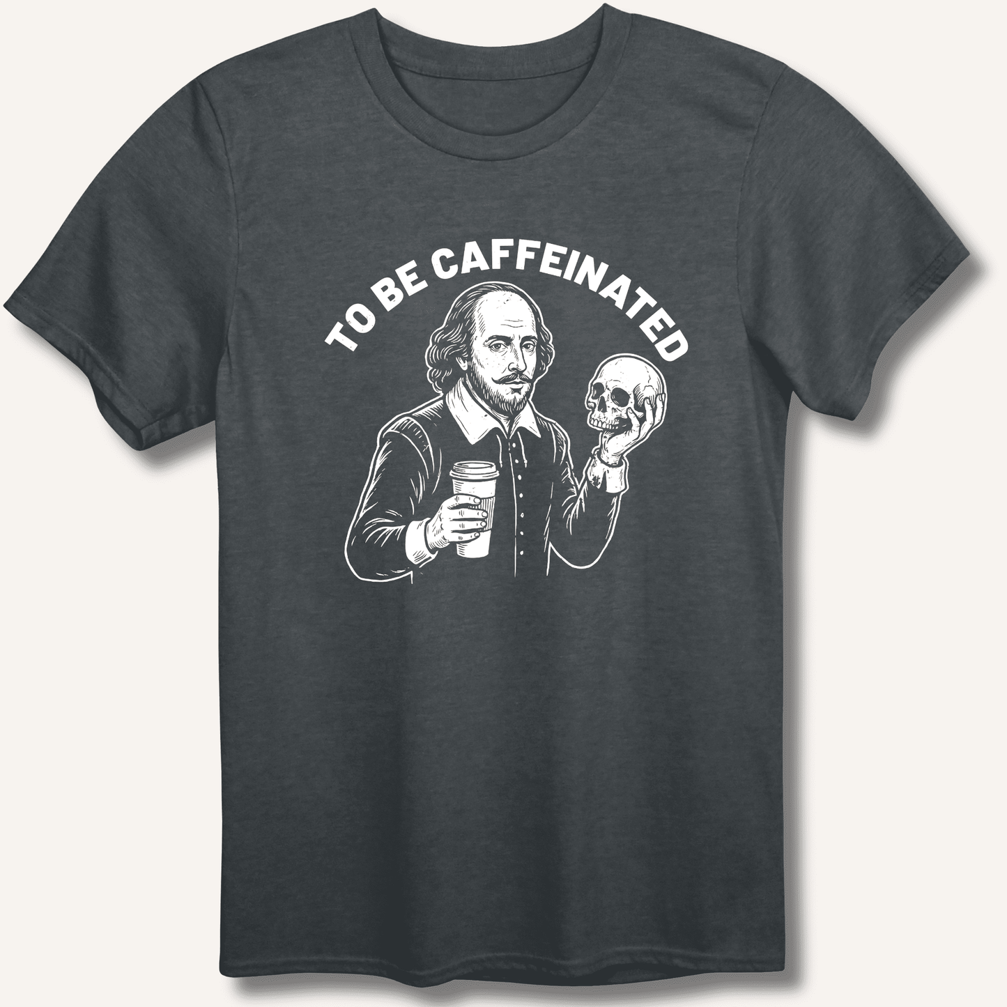 To Be Caffeinated T-Shirt - Sip & Shirt