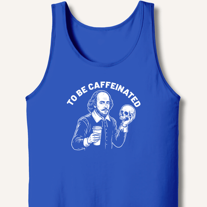 To Be Caffeinated Tank - Sip & Shirt