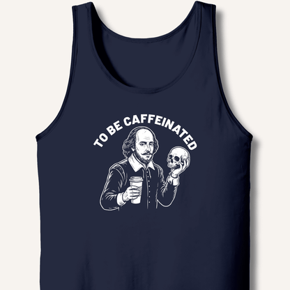 To Be Caffeinated Tank - Sip & Shirt