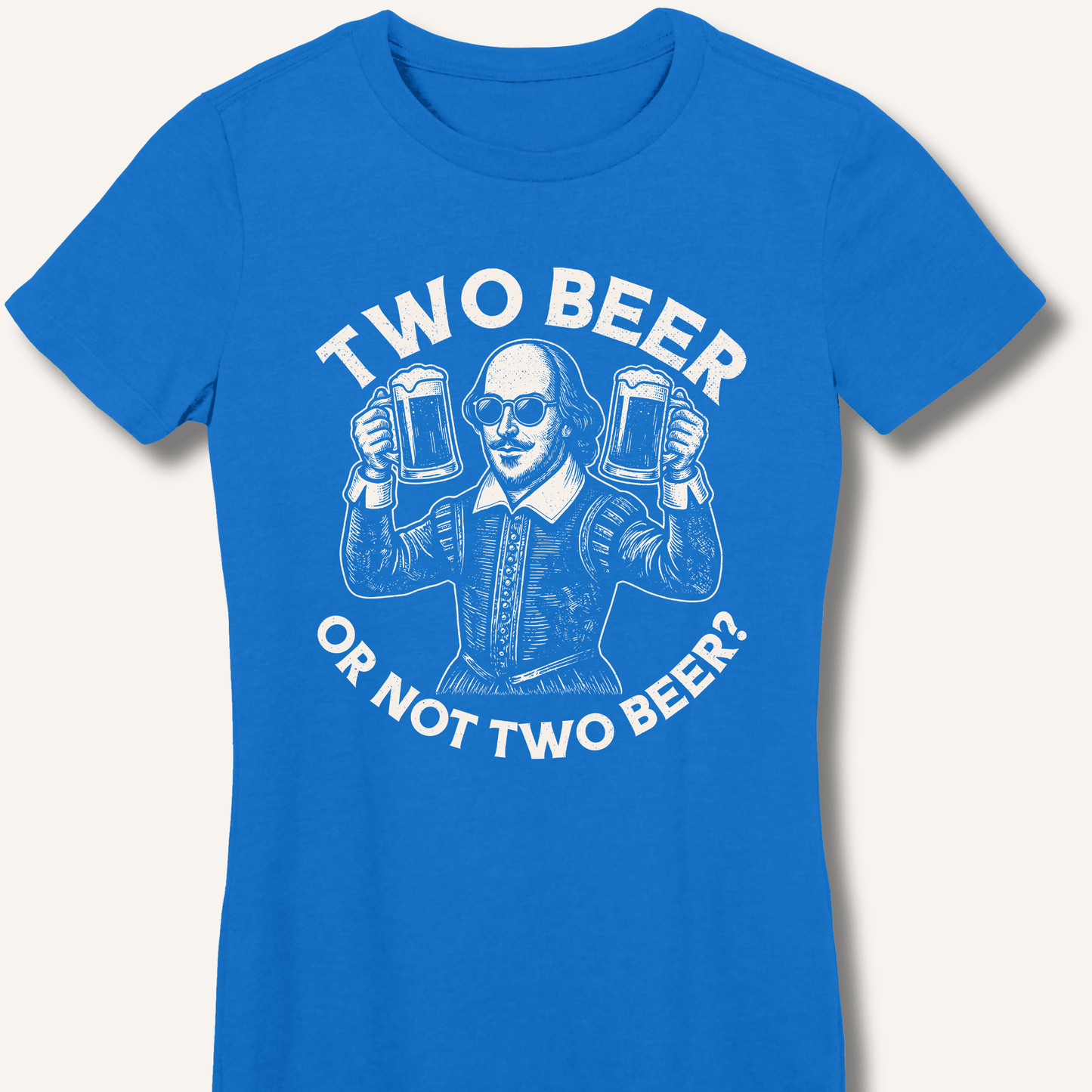 Two Beer or Not Two Beer Fitted T-Shirt - Sip & Shirt