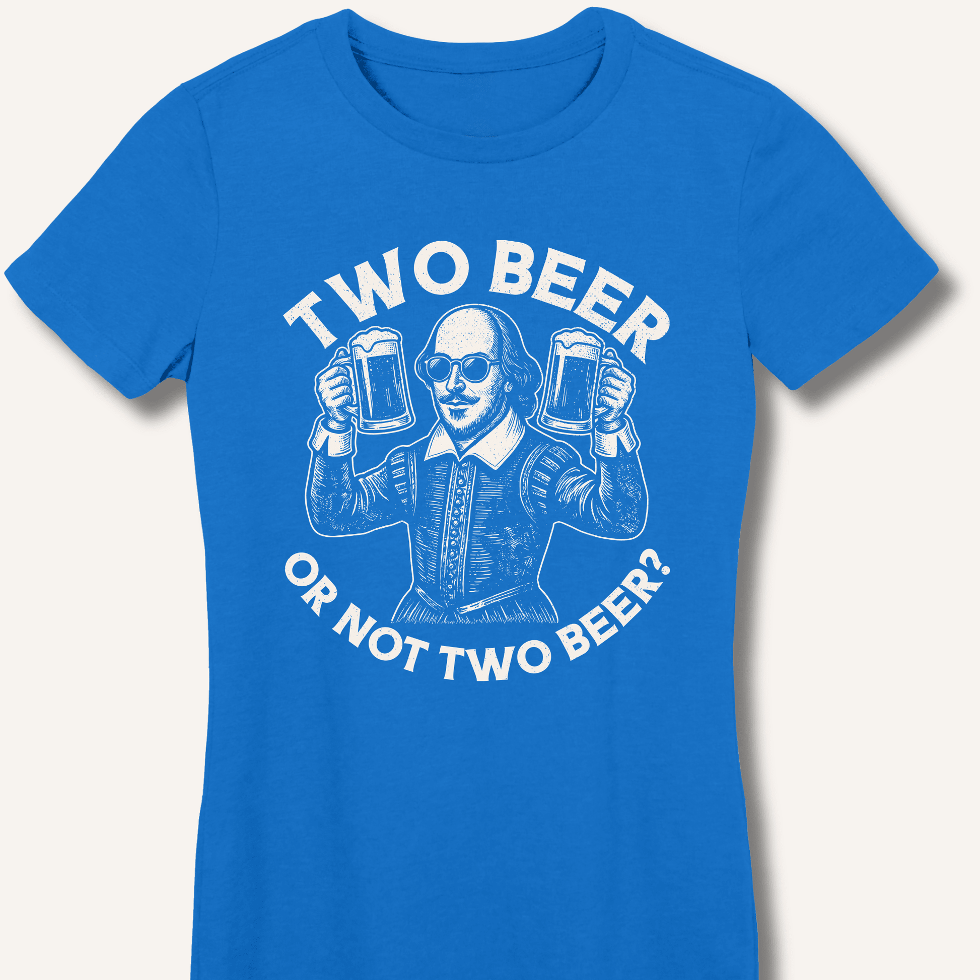 Two Beer or Not Two Beer Fitted T-Shirt - Sip & Shirt