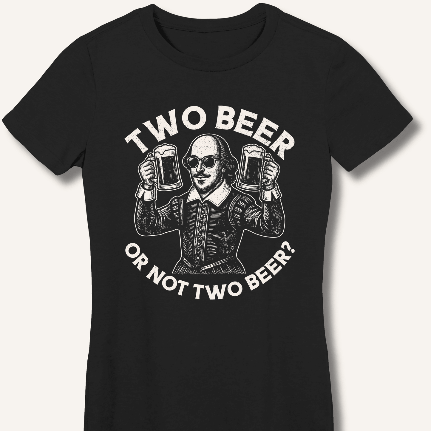 Two Beer or Not Two Beer Fitted T-Shirt - Sip & Shirt
