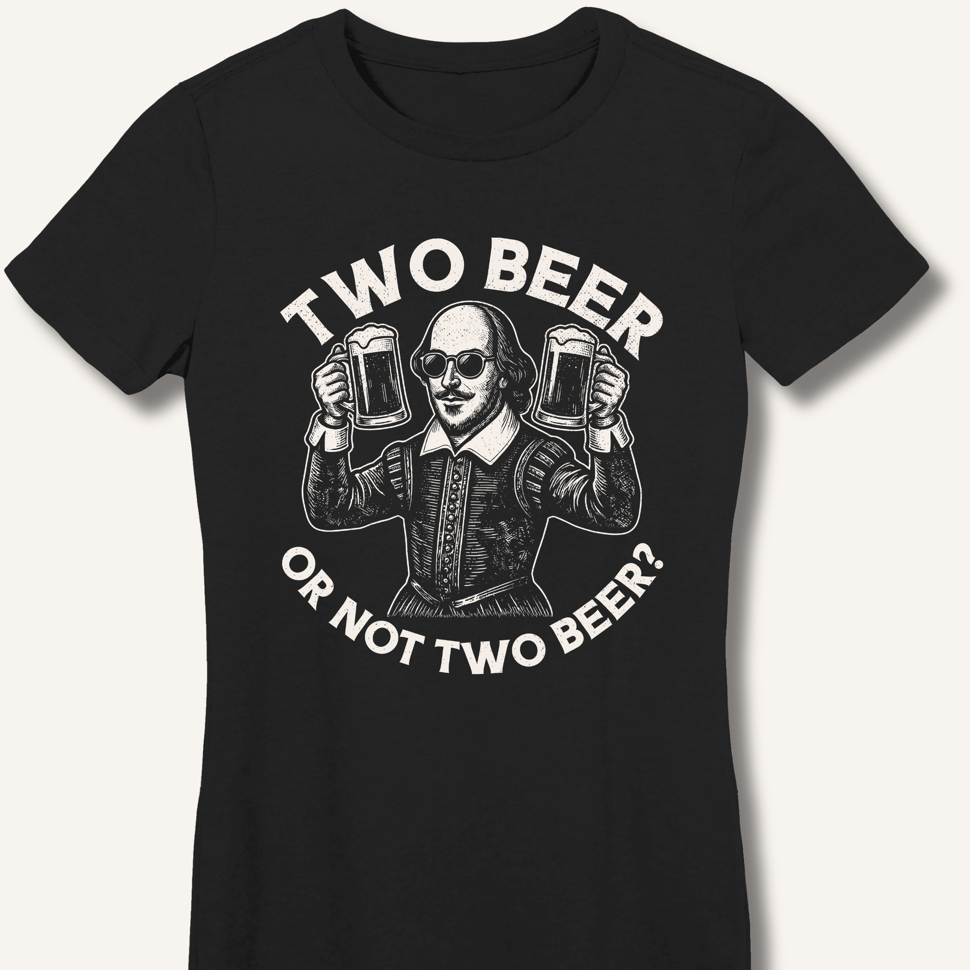 Two Beer or Not Two Beer Fitted T-Shirt - Sip & Shirt