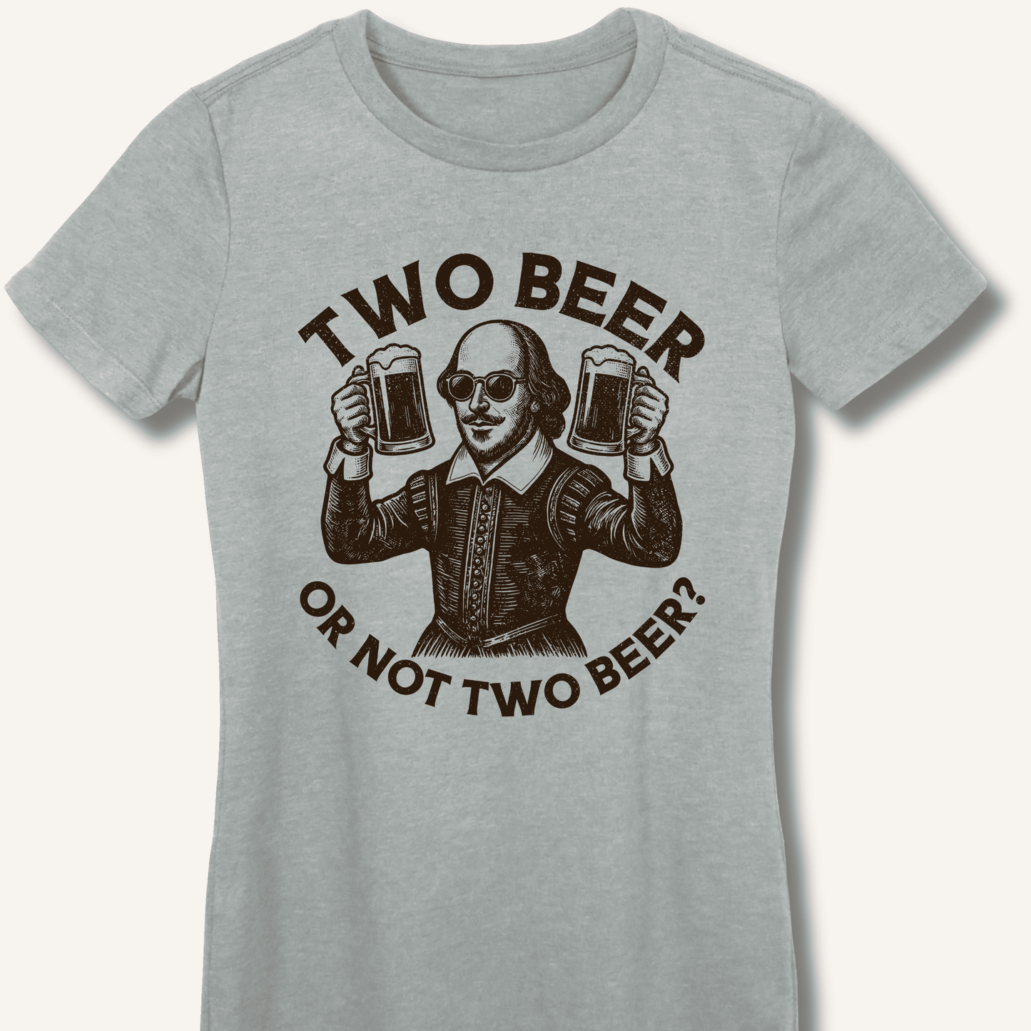Two Beer or Not Two Beer Fitted T-Shirt - Sip & Shirt