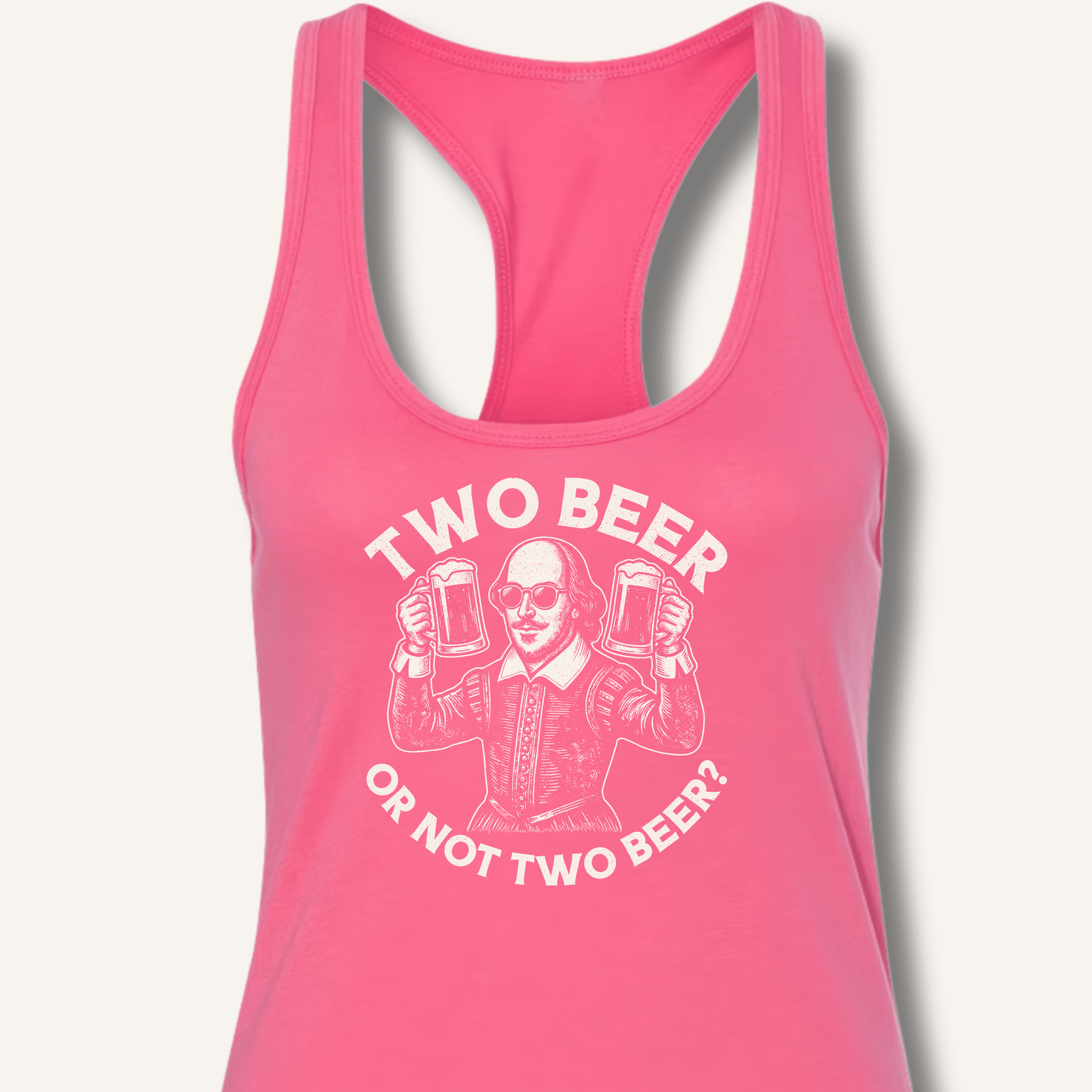 Two Beer or Not Two Beer Racerback Tank - Sip & Shirt