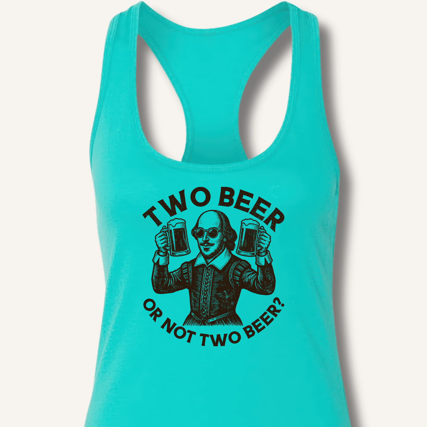 Two Beer or Not Two Beer Racerback Tank - Sip & Shirt
