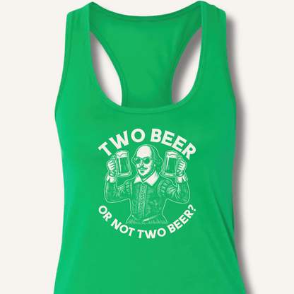 Two Beer or Not Two Beer Racerback Tank - Sip & Shirt
