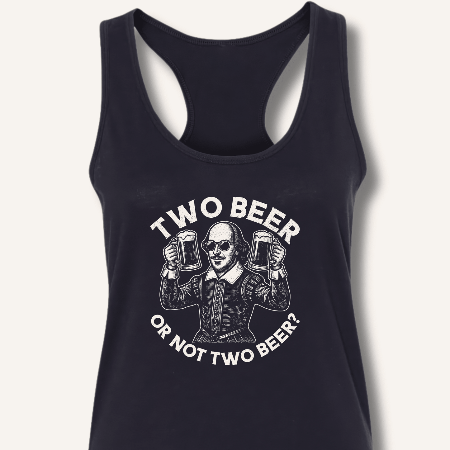Two Beer or Not Two Beer Racerback Tank - Sip & Shirt