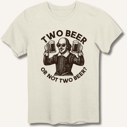 Two Beer or Not Two Beer T-Shirt - Sip & Shirt