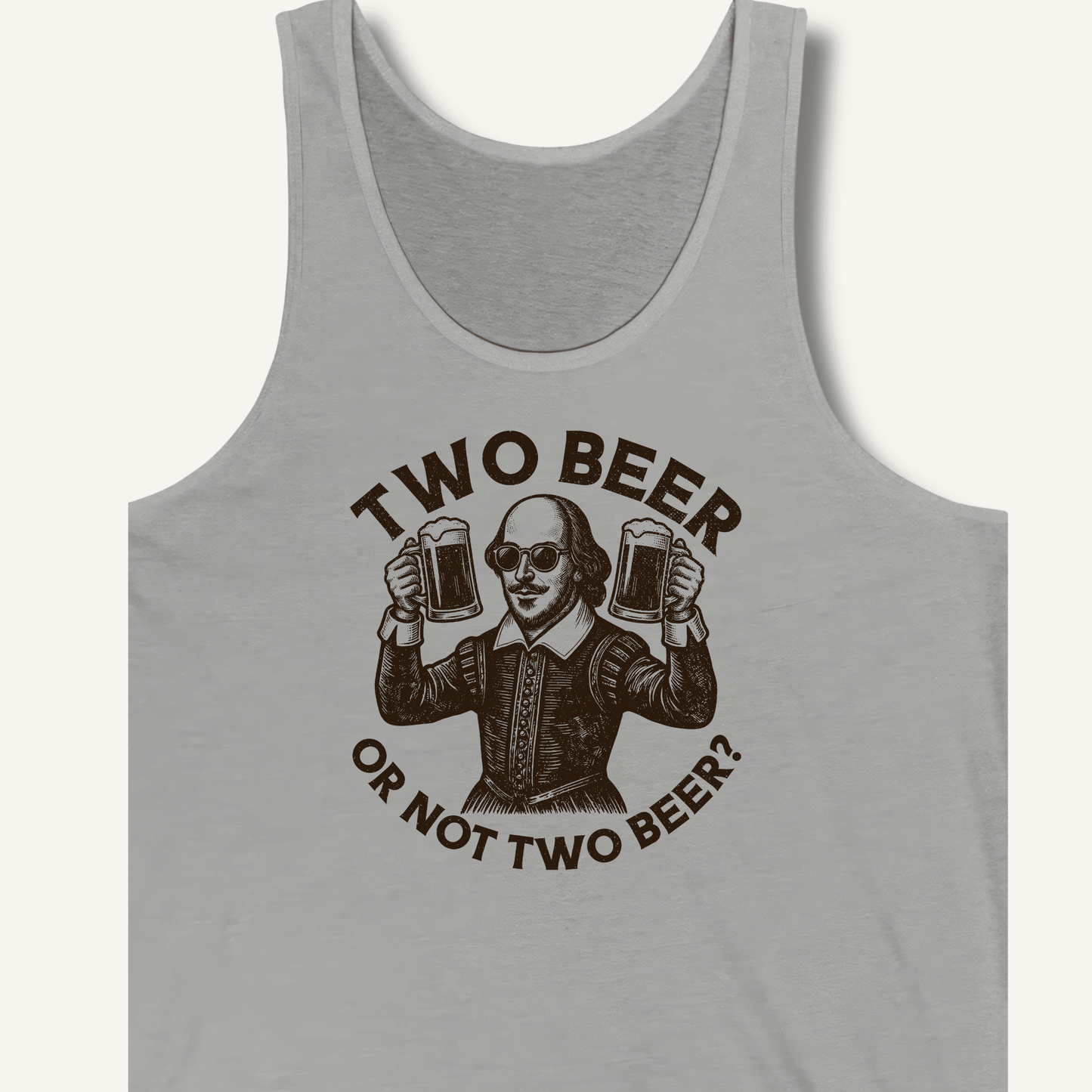Two Beer or Not Two Beer Tank - Sip & Shirt