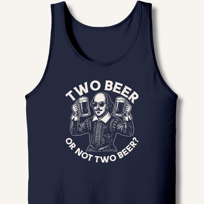 Two Beer or Not Two Beer Tank - Sip & Shirt