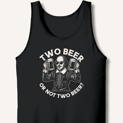 Two Beer or Not Two Beer Tank - Sip & Shirt