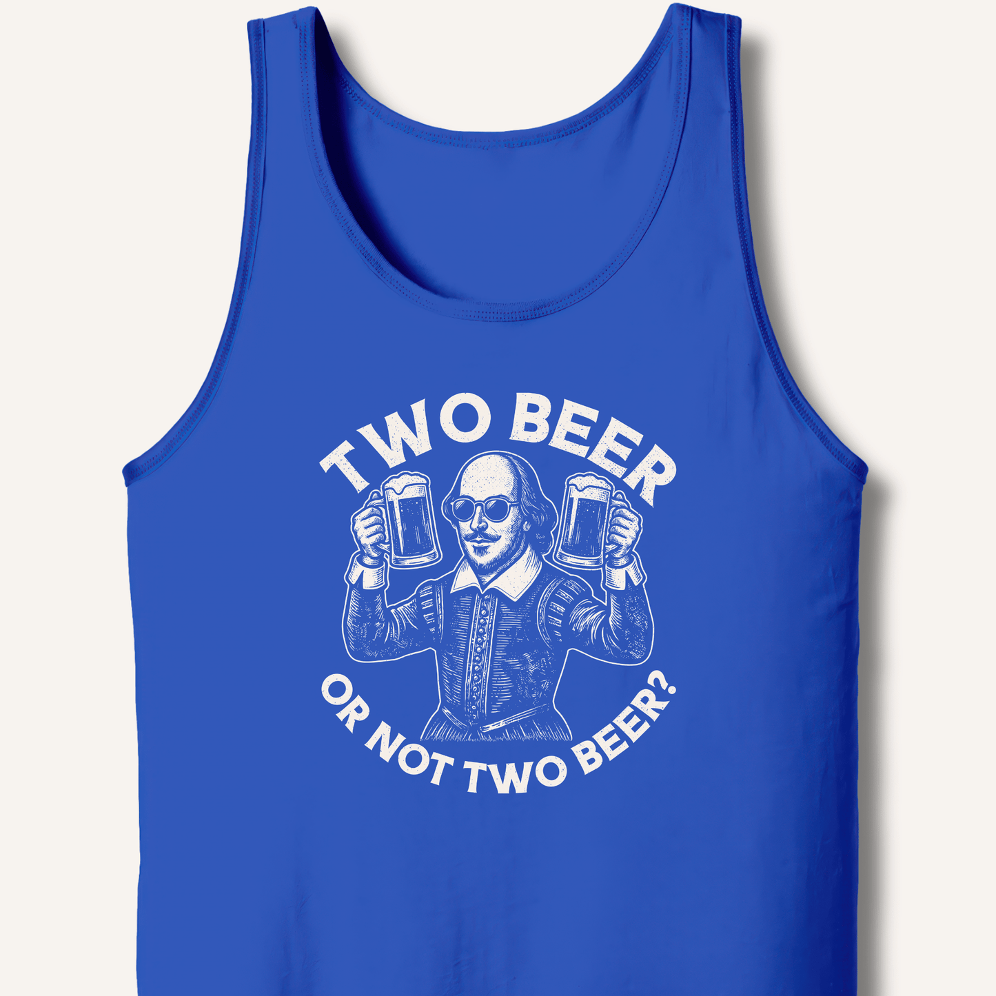 Two Beer or Not Two Beer Tank - Sip & Shirt