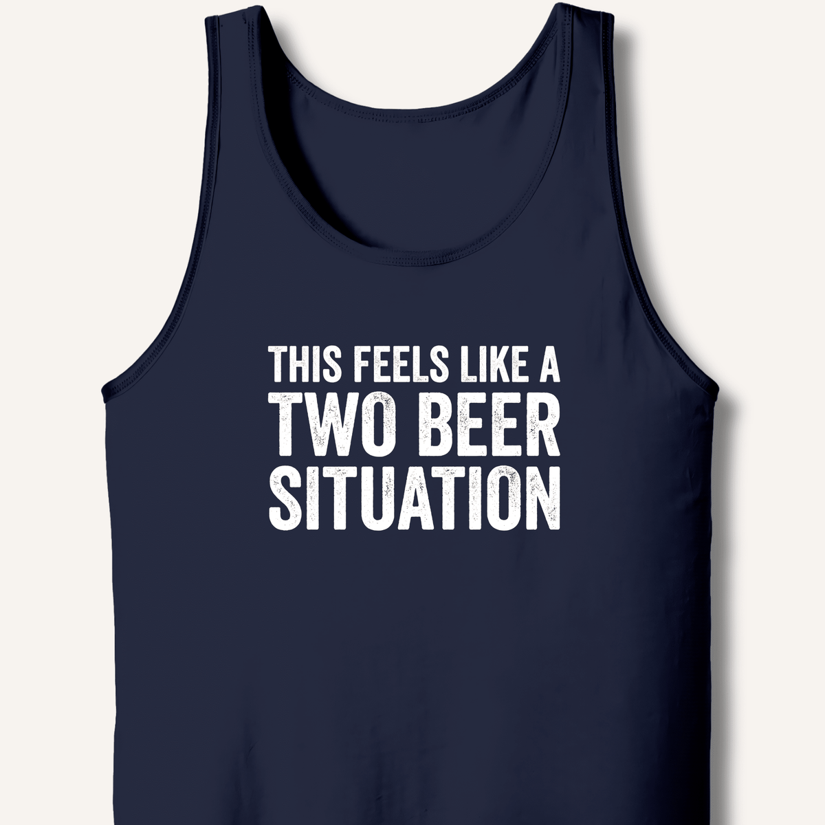 Two Beer Situation Tank - Sip & Shirt