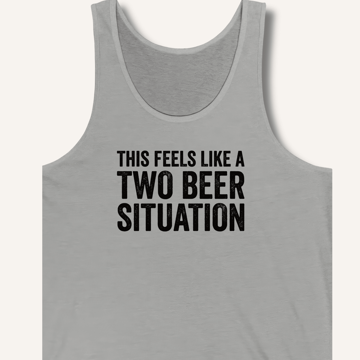 Two Beer Situation Tank - Sip & Shirt