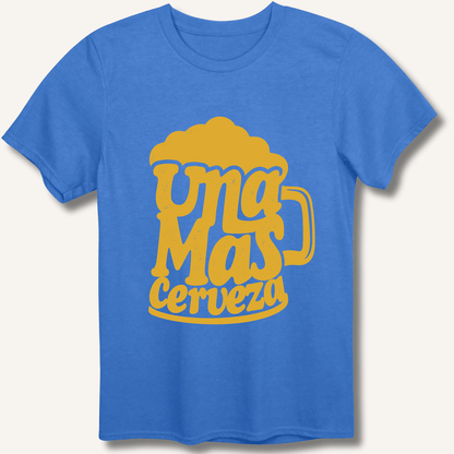 Una Mas Cerveza T-Shirt - Sip & Shirt