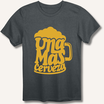 Una Mas Cerveza T-Shirt - Sip & Shirt