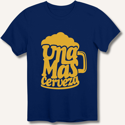 Una Mas Cerveza T-Shirt - Sip & Shirt