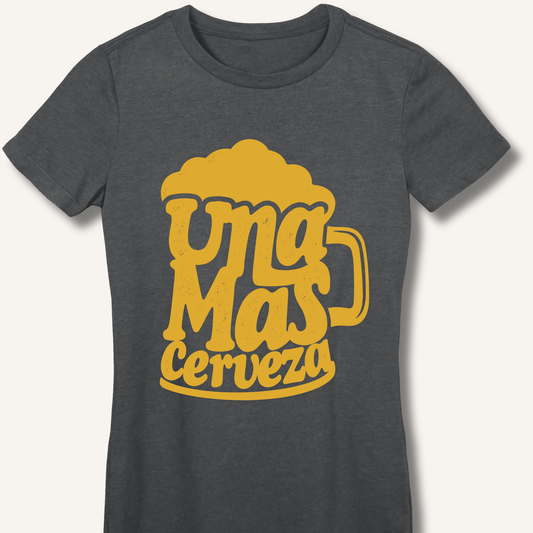 Una Mas Cerveza Women's Fitted T-Shirt - Sip & Shirt