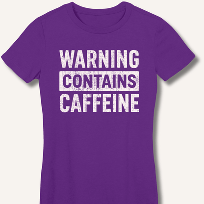 Warning - Contains Caffeine Fitted T-Shirt - Sip & Shirt