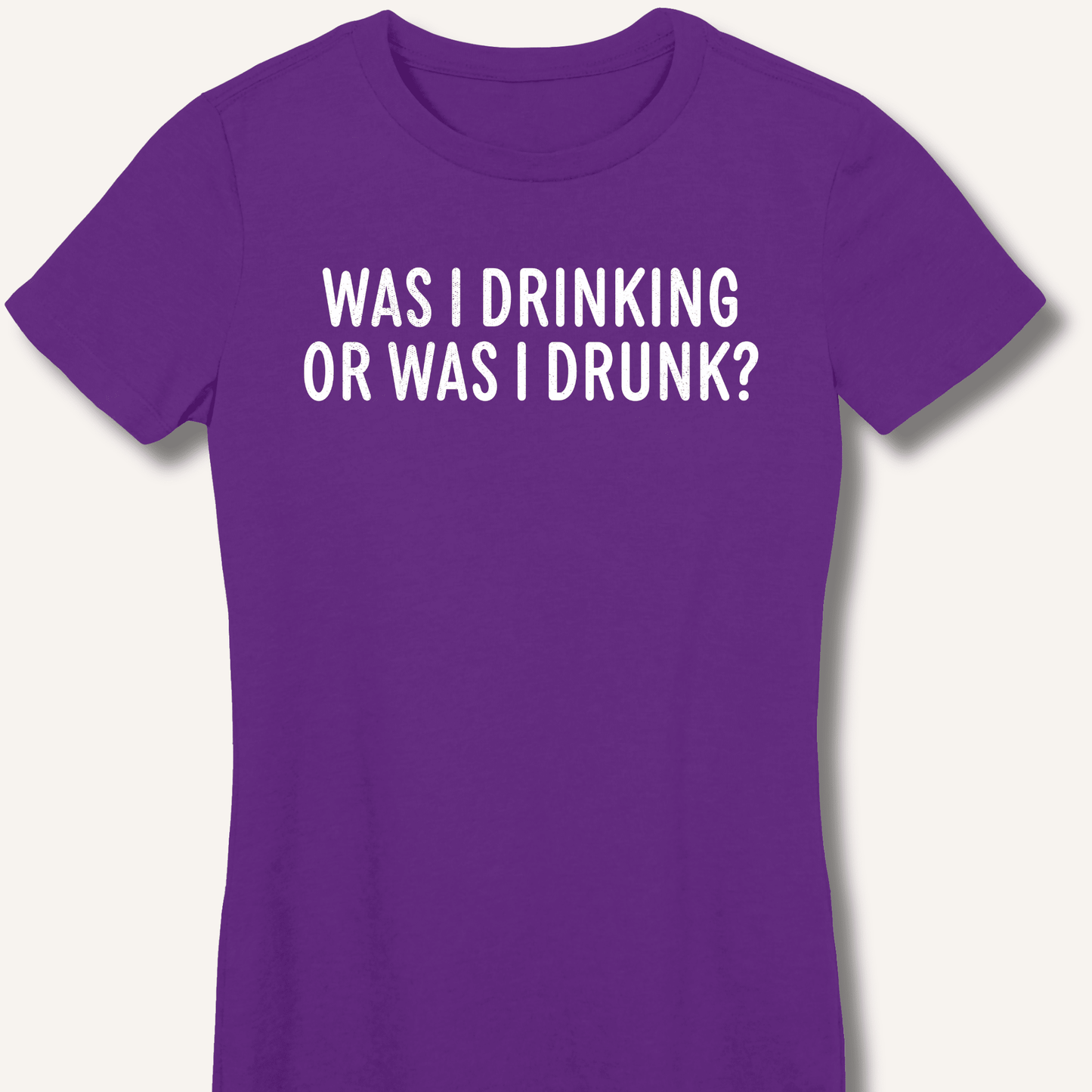 Was I Drinking or Was I Drunk? Fitted T-Shirt - Sip & Shirt