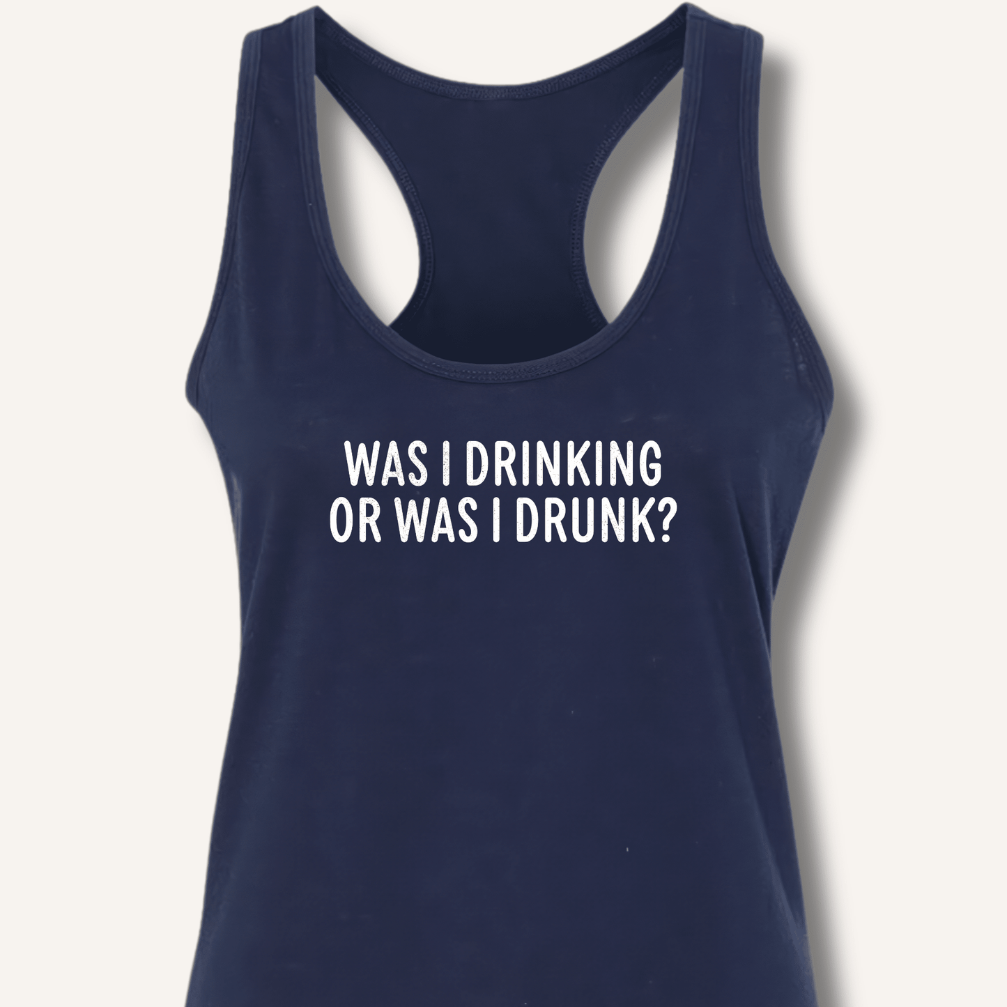 Was I Drinking or Was I Drunk? Racerback Tank - Sip & Shirt