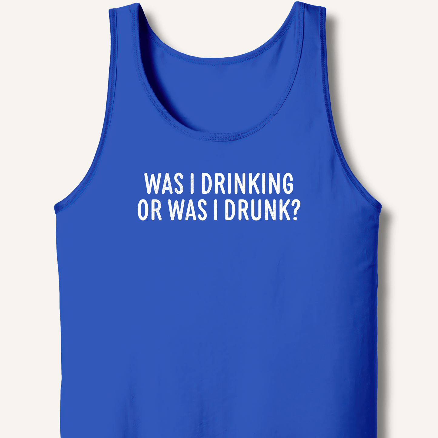 Was I Drinking or Was I Drunk? Tank - Sip & Shirt