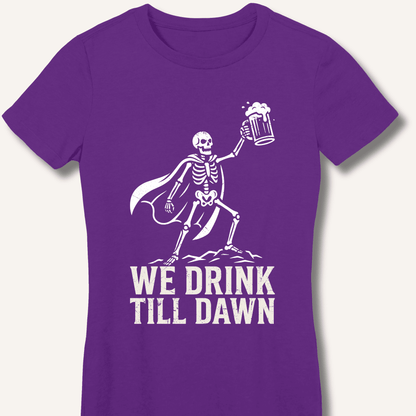 We Drink Till Dawn Fitted T-Shirt - Sip & Shirt