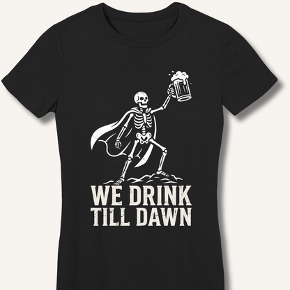 We Drink Till Dawn Fitted T-Shirt - Sip & Shirt