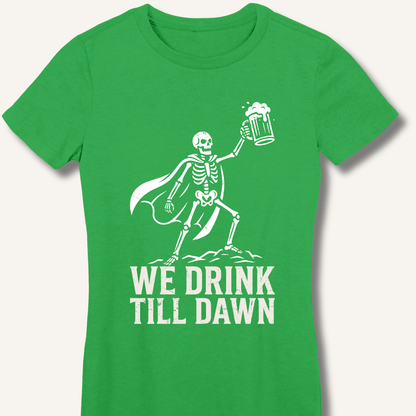 We Drink Till Dawn Fitted T-Shirt - Sip & Shirt