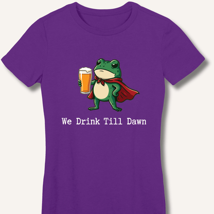 We Drink Till Dawn Frog T-Shirt Women's Fitted T-Shirt - Sip & Shirt