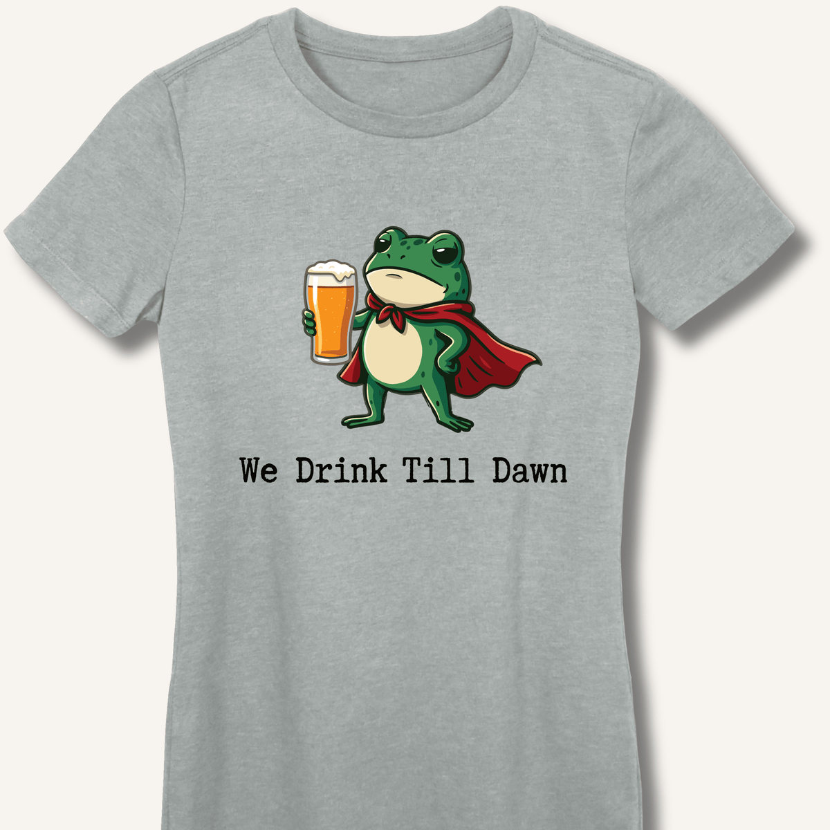 We Drink Till Dawn Frog T-Shirt Women's Fitted T-Shirt - Sip & Shirt