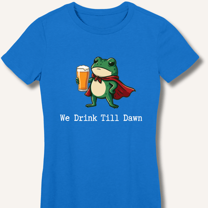 We Drink Till Dawn Frog T-Shirt Women's Fitted T-Shirt - Sip & Shirt