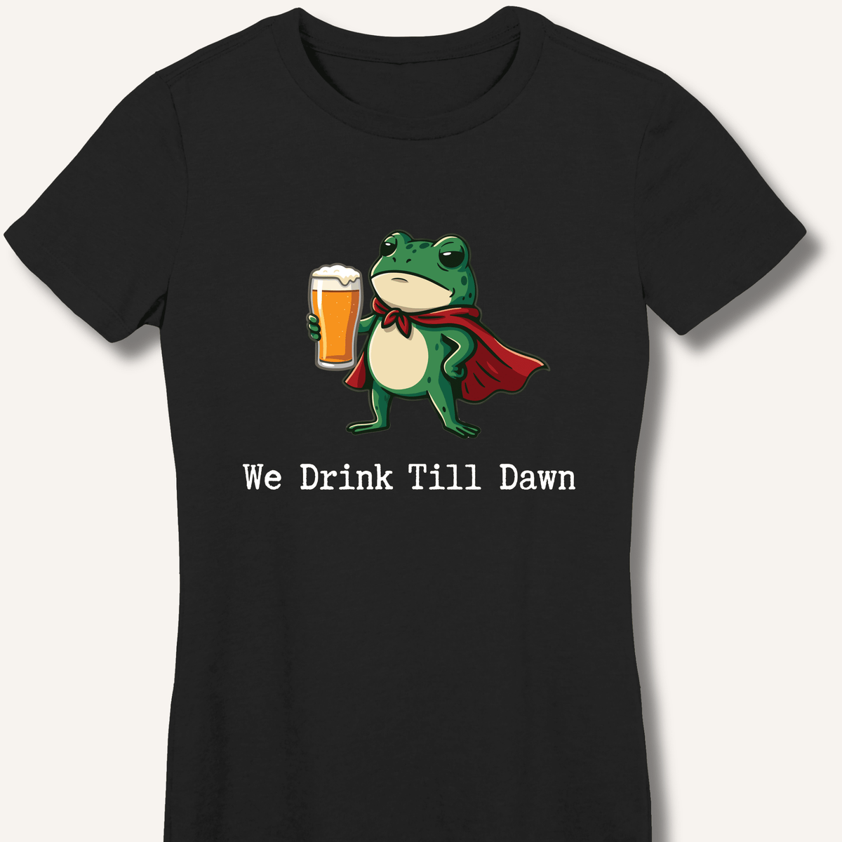 We Drink Till Dawn Frog T-Shirt Women's Fitted T-Shirt - Sip & Shirt