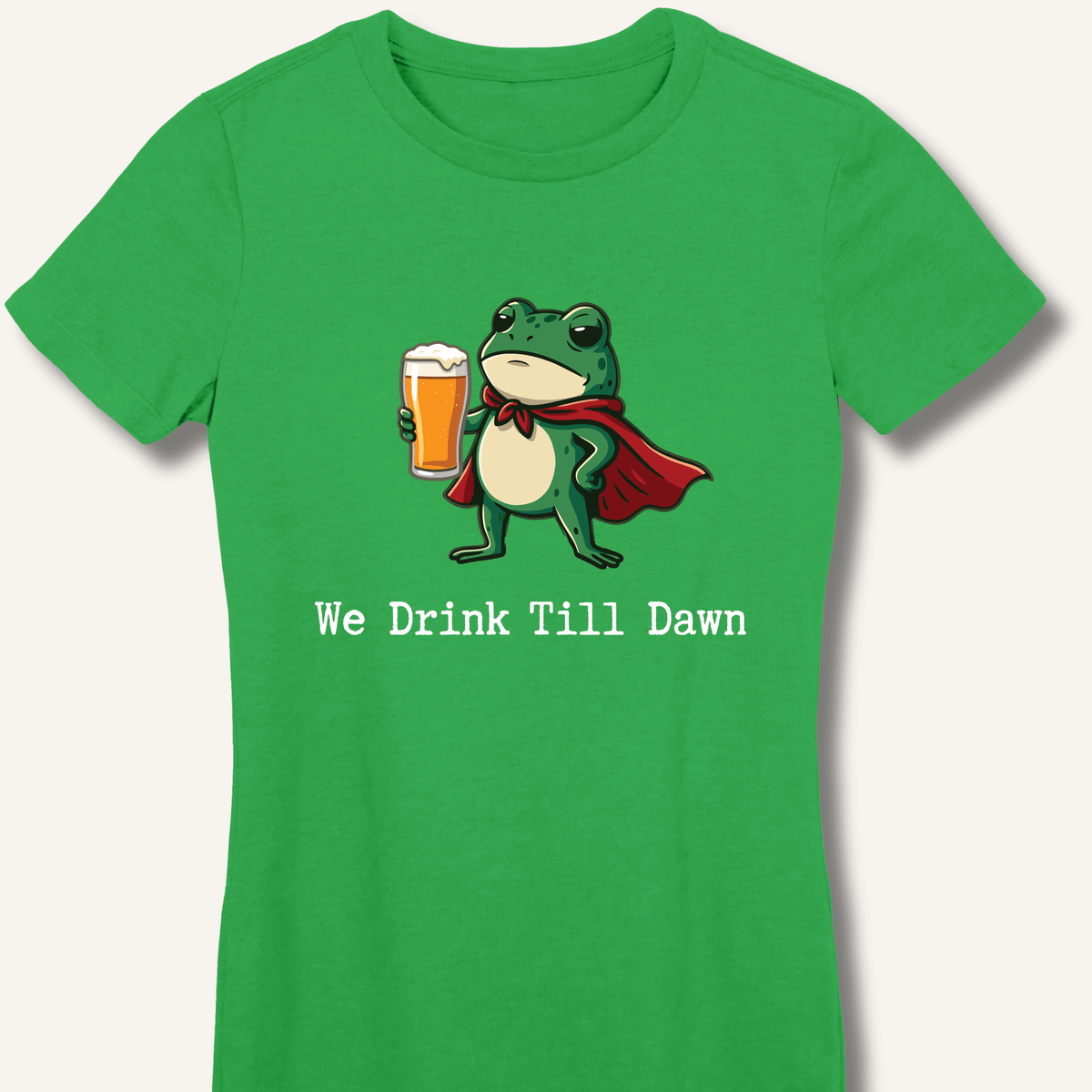 We Drink Till Dawn Frog T-Shirt Women's Fitted T-Shirt - Sip & Shirt