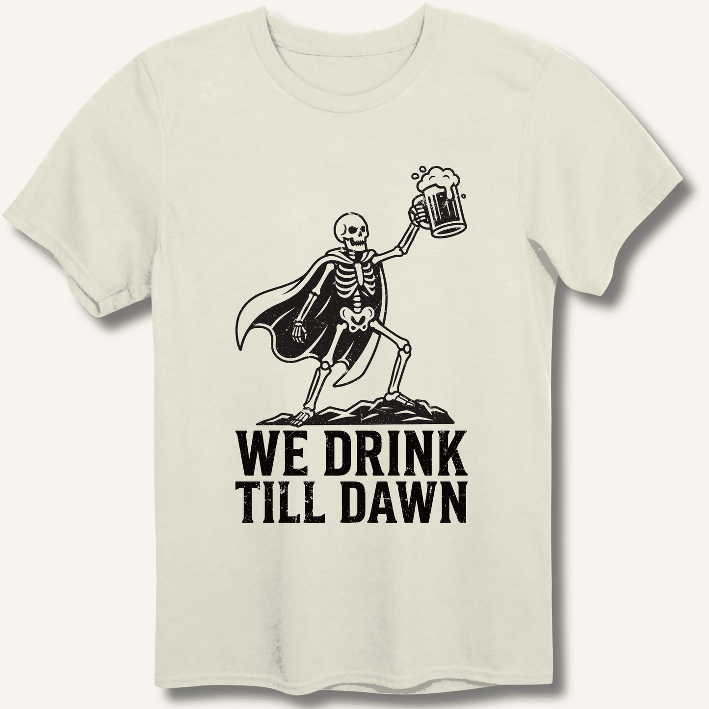 We Drink Till Dawn T-Shirt - Sip & Shirt