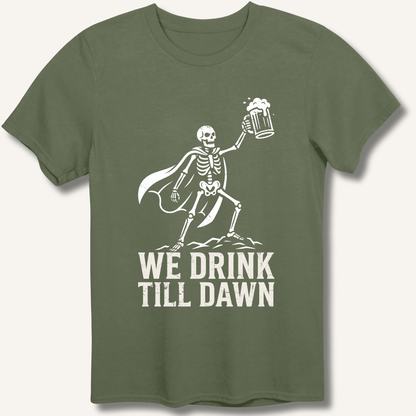 We Drink Till Dawn T-Shirt - Sip & Shirt