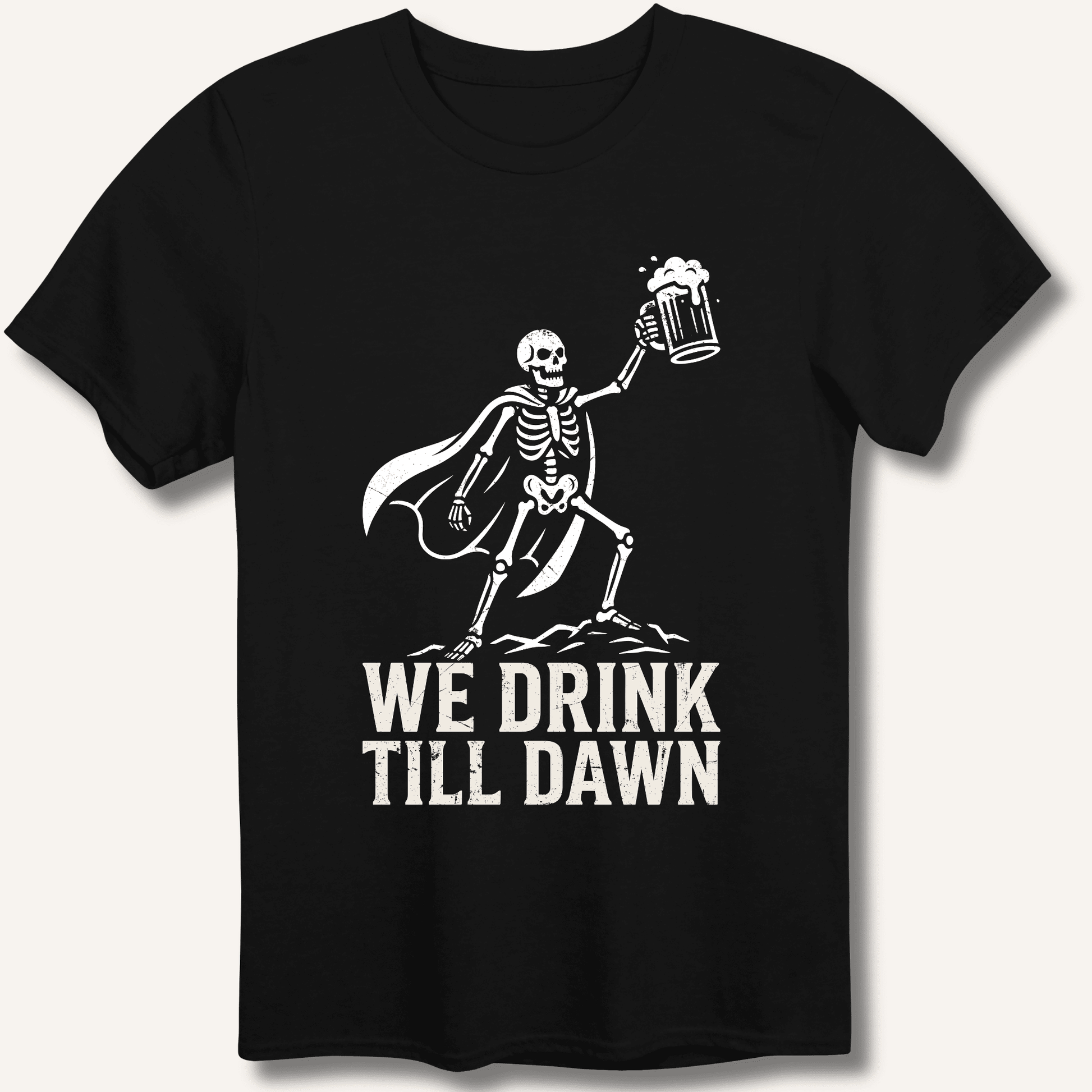We Drink Till Dawn T-Shirt - Sip & Shirt