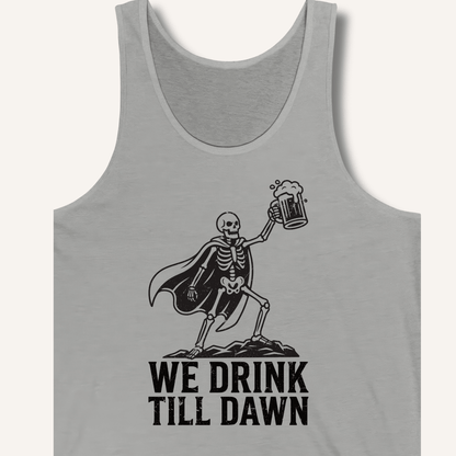 We Drink Till Dawn Tank - Sip & Shirt