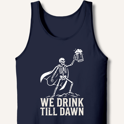 We Drink Till Dawn Tank - Sip & Shirt