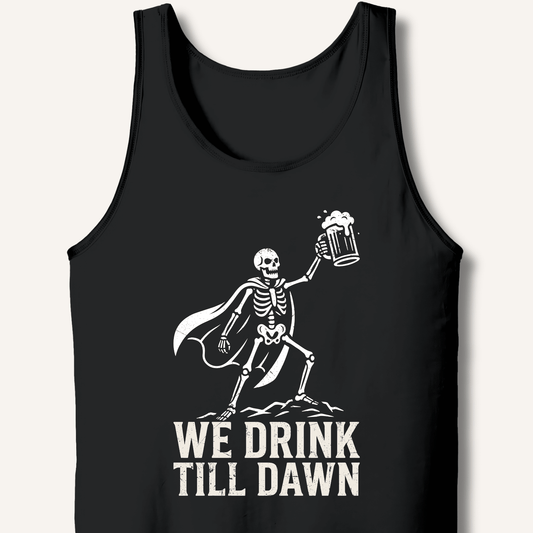 We Drink Till Dawn Tank - Sip & Shirt