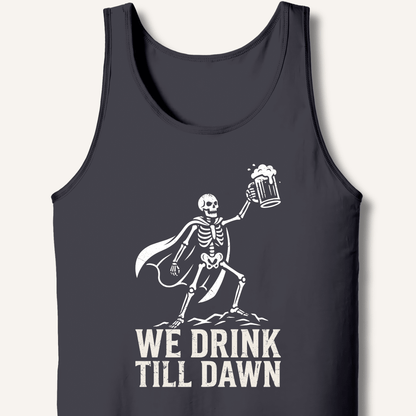 We Drink Till Dawn Tank - Sip & Shirt