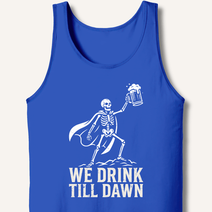 We Drink Till Dawn Tank - Sip & Shirt