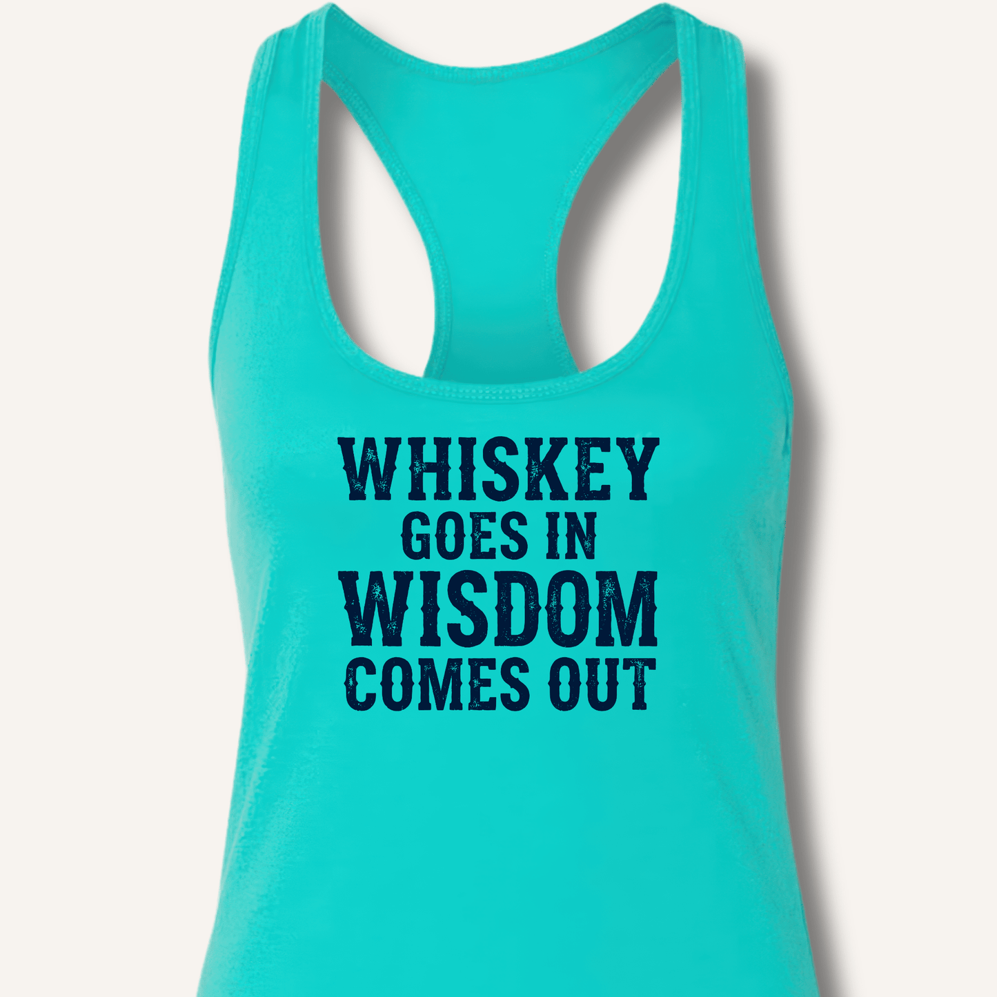 Whiskey Goes In Wisdom Comes Out Racerback Tank - Sip & Shirt