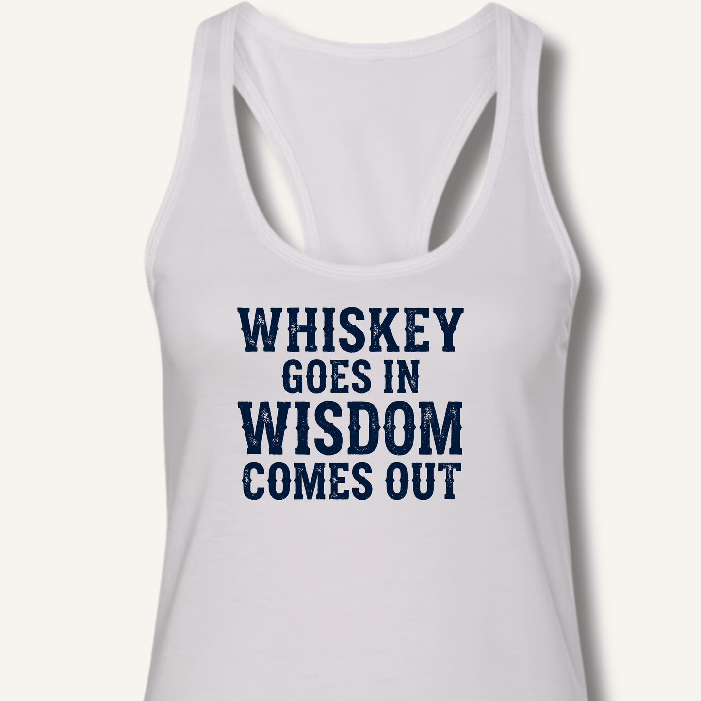 Whiskey Goes In Wisdom Comes Out Racerback Tank - Sip & Shirt
