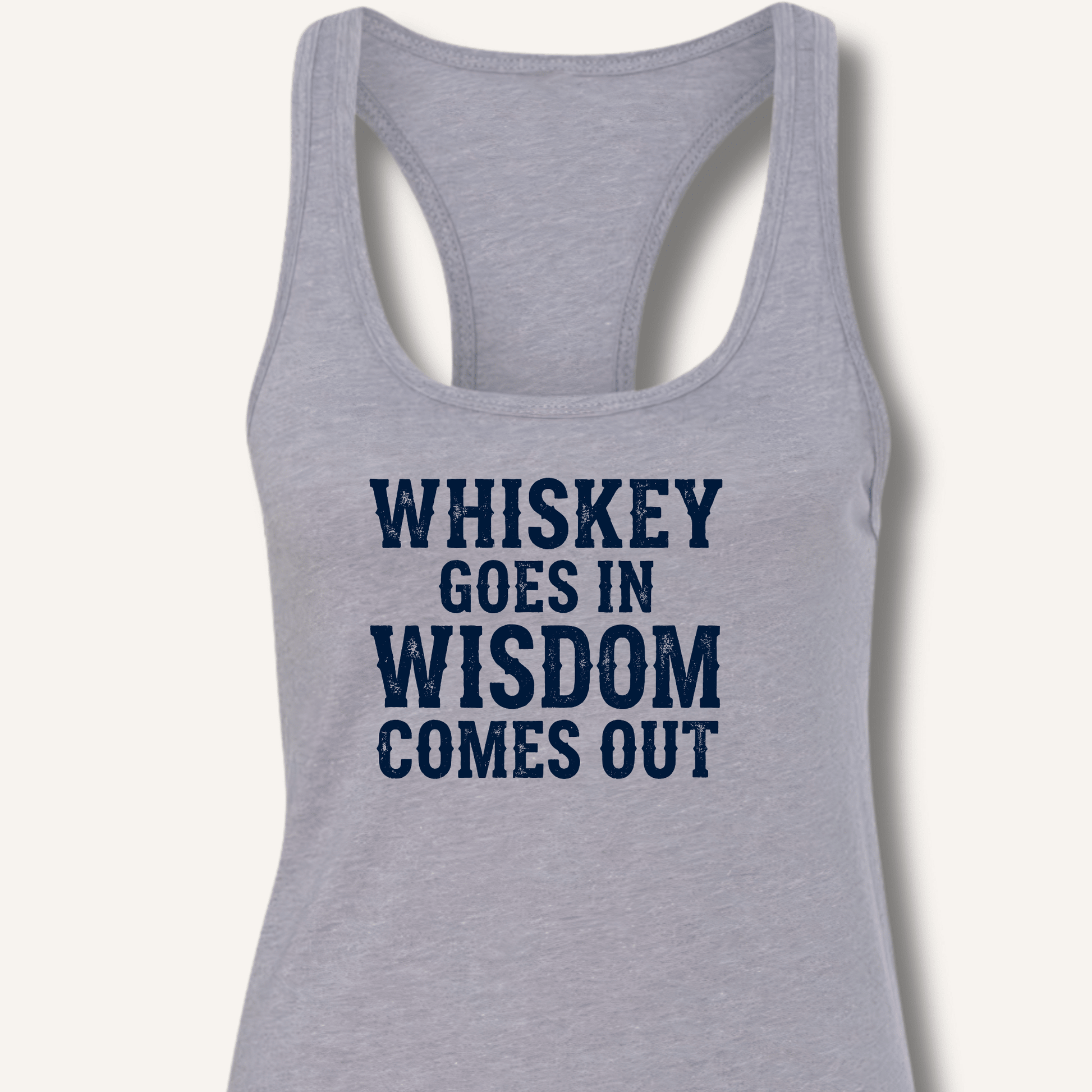 Whiskey Goes In Wisdom Comes Out Racerback Tank - Sip & Shirt