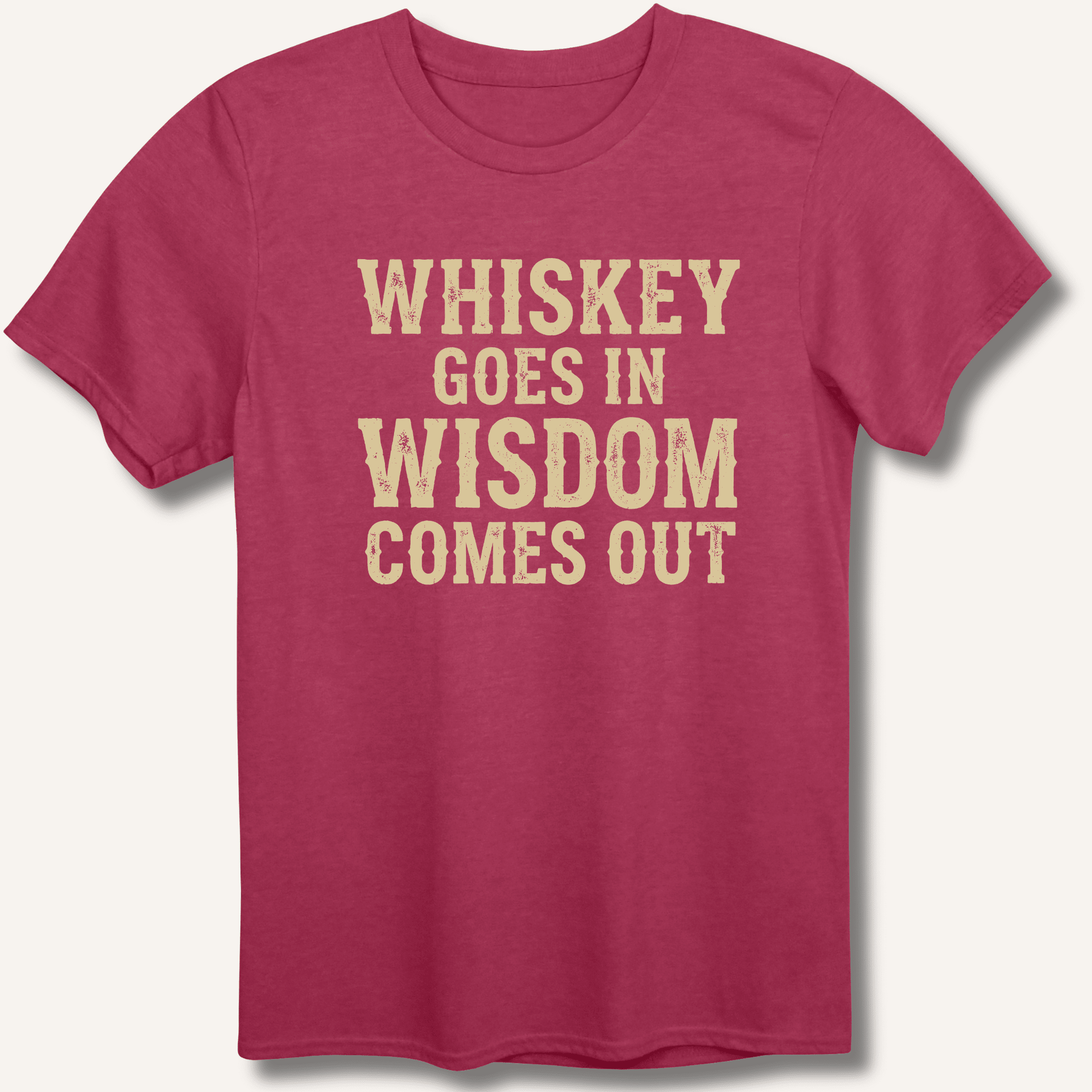 Whiskey Goes In Wisdom Comes Out T-Shirt - Sip & Shirt