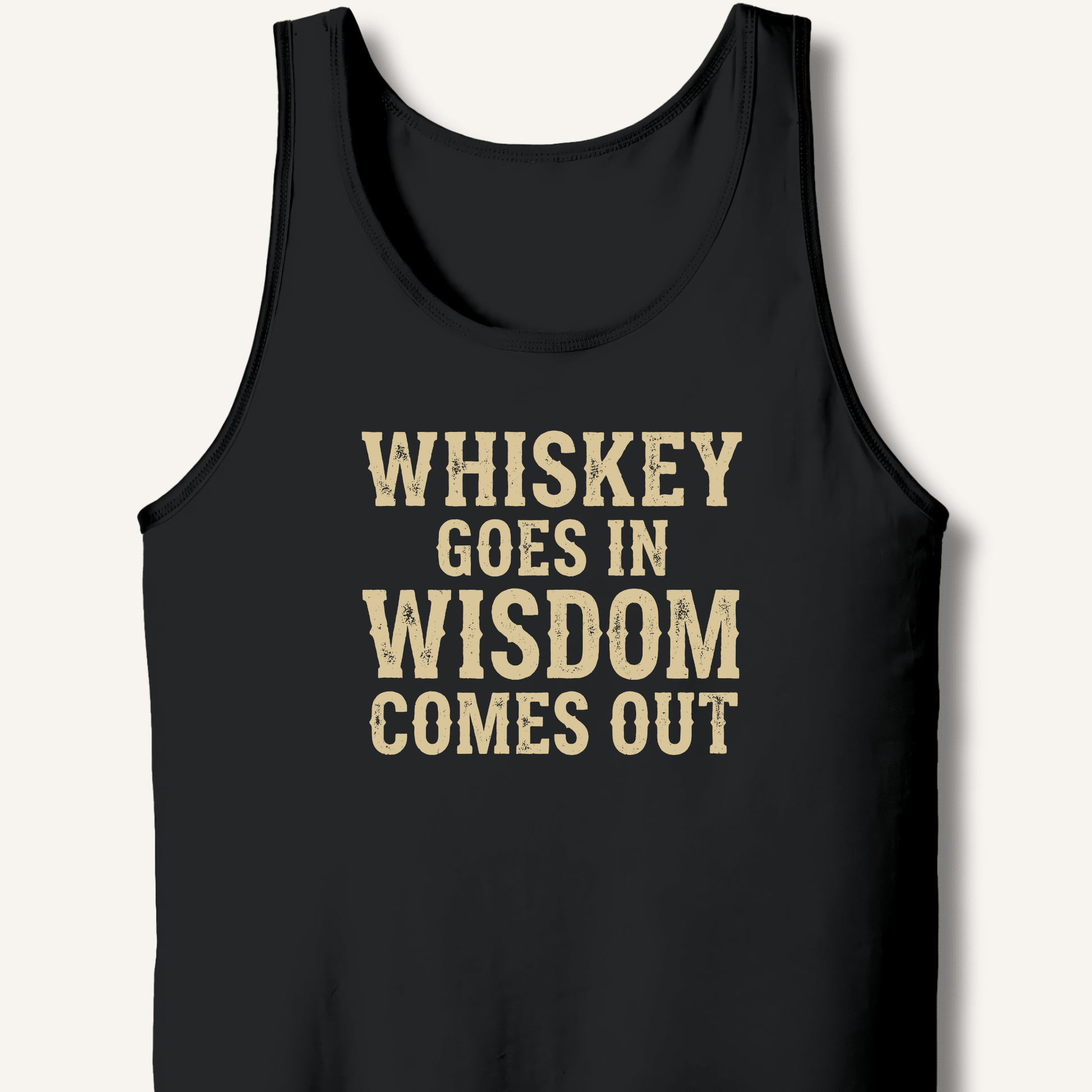 Whiskey Goes In Wisdom Comes Out Tank - Sip & Shirt