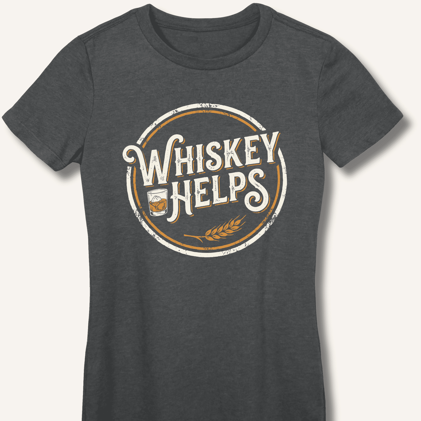 Whiskey Helps Fitted T-Shirt - Sip & Shirt